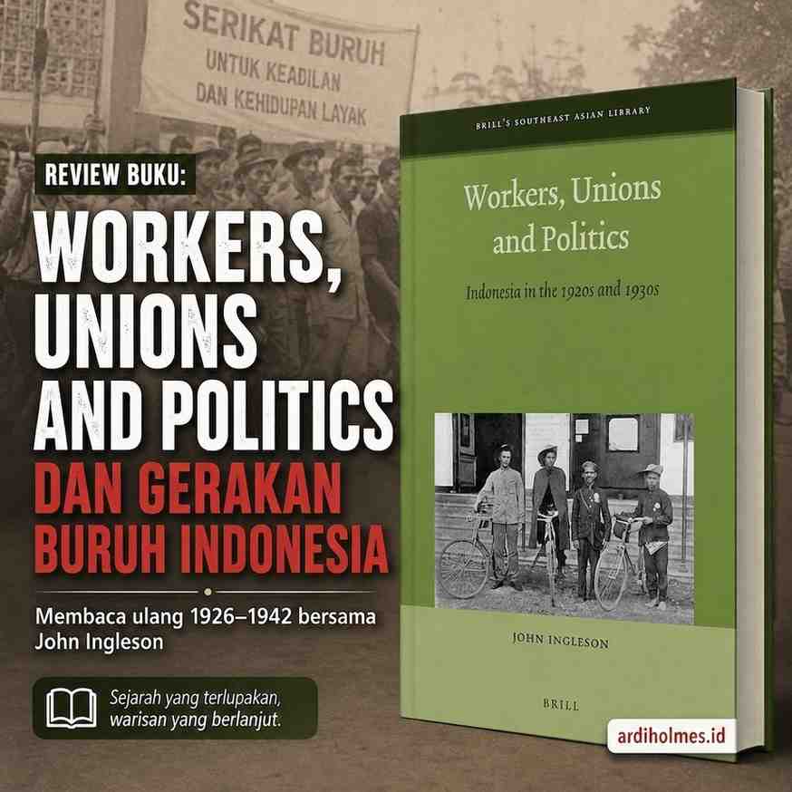 Infografis sejarah tentang gerakan buruh Indonesia periode 1926–1942 yang menjelaskan bahwa serikat buruh tidak mati setelah penumpasan 1926, melainkan bertransformasi menjadi organisasi masyarakat sipil melalui petisi, advokasi, koperasi, dana sosial, pendidikan, dan aktivitas politik legal. Terdapat ilustrasi rantai putus, gedung parlemen, pohon berakar, simbol perlindungan sosial, serta tokoh Hatta, Sjahrir, dan Suroso yang menggambarkan kesinambungan antara gerakan buruh kolonial dan lahirnya Republik Indonesia (ardiholmes.id).