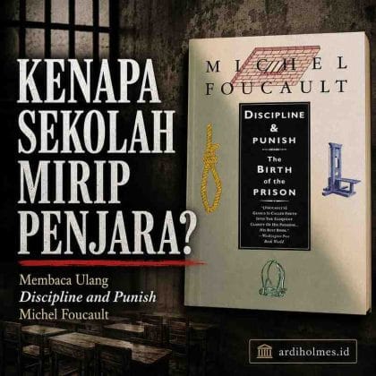 Thumbnail artikel "Kenapa Sekolah Mirip Penjara?" menampilkan sampul buku Discipline and Punish: The Birth of the Prison karya Michel Foucault dengan latar jeruji penjara dan ruang kelas sebagai ilustrasi konsep disiplin dan pengawasan.
