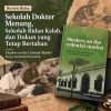 Thumbnail artikel ulasan buku Healers on the Colonial Market dengan kolase sampul buku dan foto-foto sejarah pendidikan kedokteran kolonial. (ardiholmes.id)